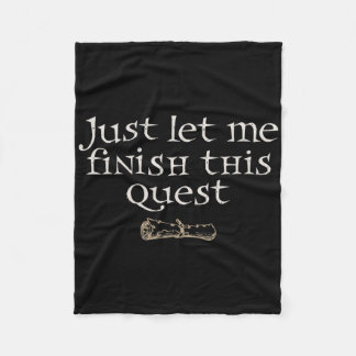 Just Let Finish This Quest Fleece Blanket