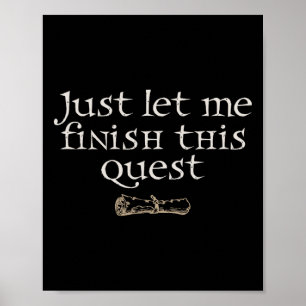 Just Let Finish This Quest Poster
