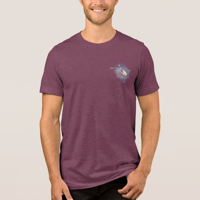 Just let go just hold on Tri-Blend shirt (Front)