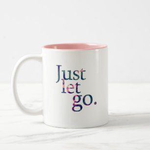 Just Let Go Relaxing Mug