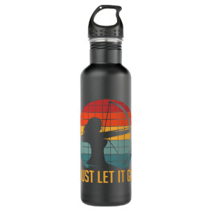 Just Let It Go For Archery Lover 710 Ml Water Bottle
