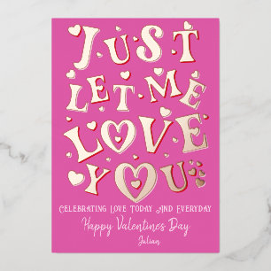 Just Let Me Love You Pink Hearts Valentine's Day Foil Holiday Card