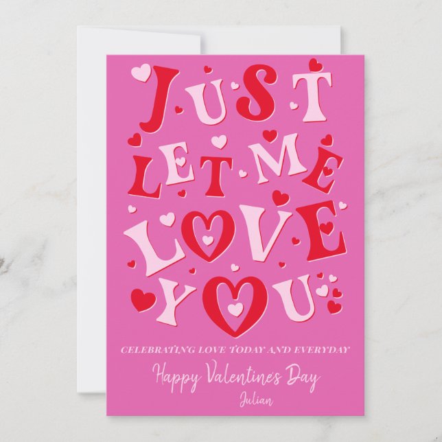Just Let Me Love You Pink Hearts Valentine's Day Holiday Card (Front)