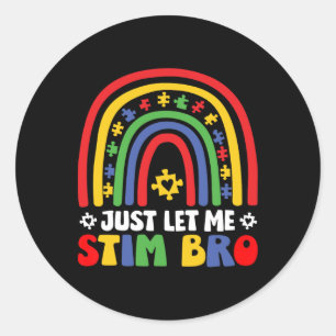 Just Let Me Stim Bro April Autism Awareness Month Classic Round Sticker