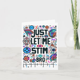 Just Let Me Stim Bro Autism Awareness  Card