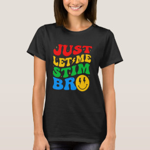 Just Let Me Stim Bro Autism Awareness For Kids Boy T-Shirt