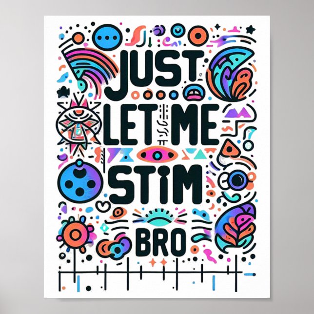 Just Let Me Stim Bro Autism Awareness  Poster (Front)