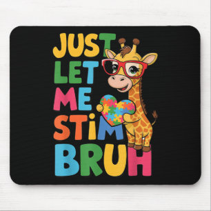 Just Let Me Stim Bro Boys Autistic Giraffe Autism Mouse Mat