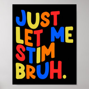 Just Let Me Stim Bro Boys Kids Autism Awareness Poster