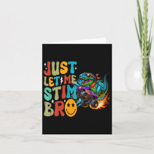 Just Let Me Stim Bro Dinosaur Monster Truck Autism Card