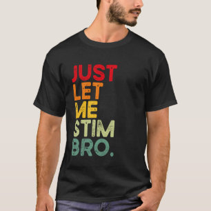 Just Let Me Stim Bro Funny Autism Awareness Kids T-Shirt