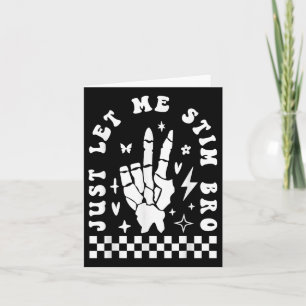 Just Let Me Stim Bro Funny Autism Awareness Month Card