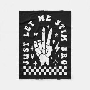 Just Let Me Stim Bro Funny Autism Awareness Month Fleece Blanket