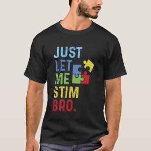 Just Let Me Stim Bro Funny Autism Awareness Puzzle T-Shirt