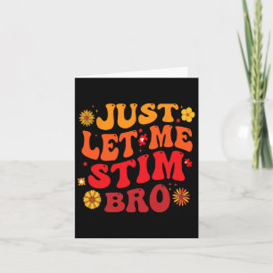 Just Let Me Stim Bro Kids Boys Funny Autism Awaren Card