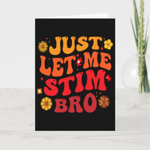 Just Let Me Stim Bro Kids Boys Funny Autism Awaren Card