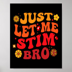 Just Let Me Stim Bro Kids Boys Funny Autism Awaren Poster