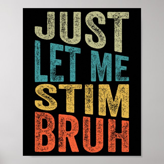 Just Let Me Stim Bro Kids Boys Funny Autism Awaren Poster (Front)