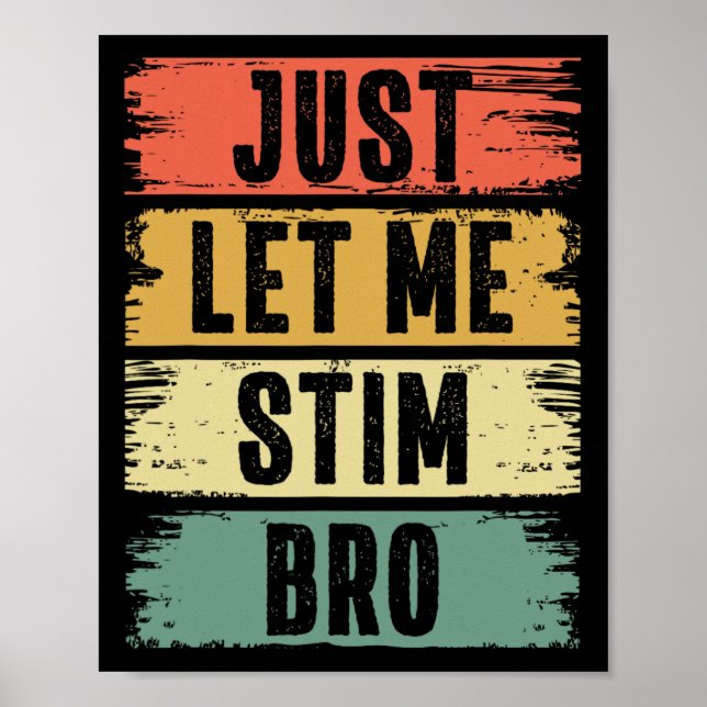 Just Let Me Stim Bro Kids Boys Men Autism Awarenes Poster (Front)