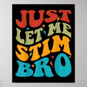 Just Let Me Stim Bro Kids Funny Autism Awareness M Poster