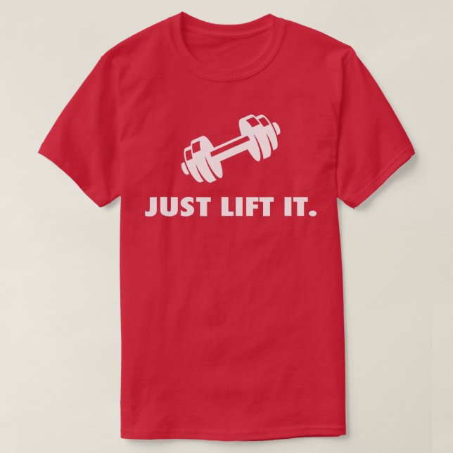 Just Lift It Motivational Bodybuilding Workout Men T-Shirt (Design Front)