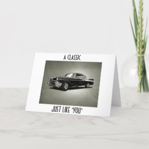 JUST LIKE "YOU" THIS CAR IS A CLASSIC CARD