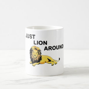 JUST LION AROUND COFFEE MUG