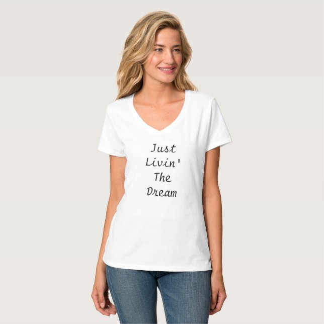 Just Livin' the Dream Tshirt (Front Full)