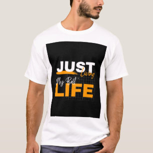 JUST LIVING LIFE T-Shirt