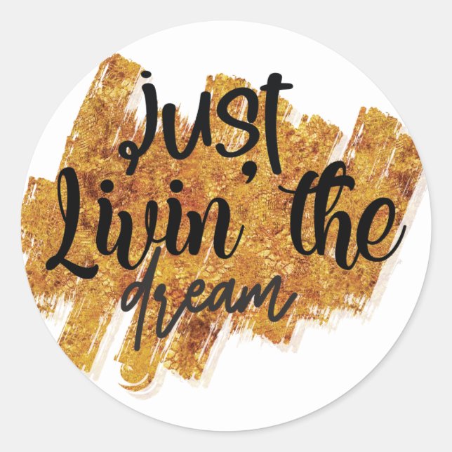 Just living the dream classic round sticker (Front)