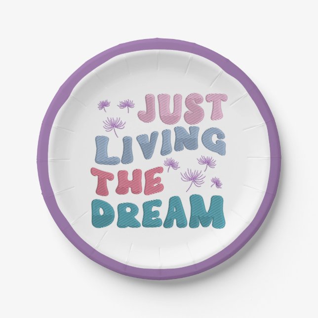 Just Living The Dream Quote Happy Successful Life  Paper Plate (Front)