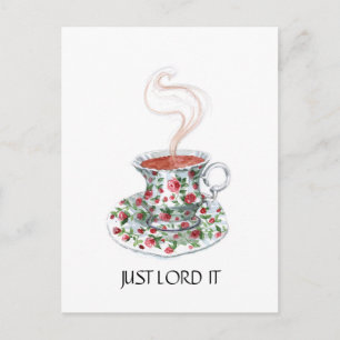 Just lord it, tea slogan, vintage tea cup roses postcard