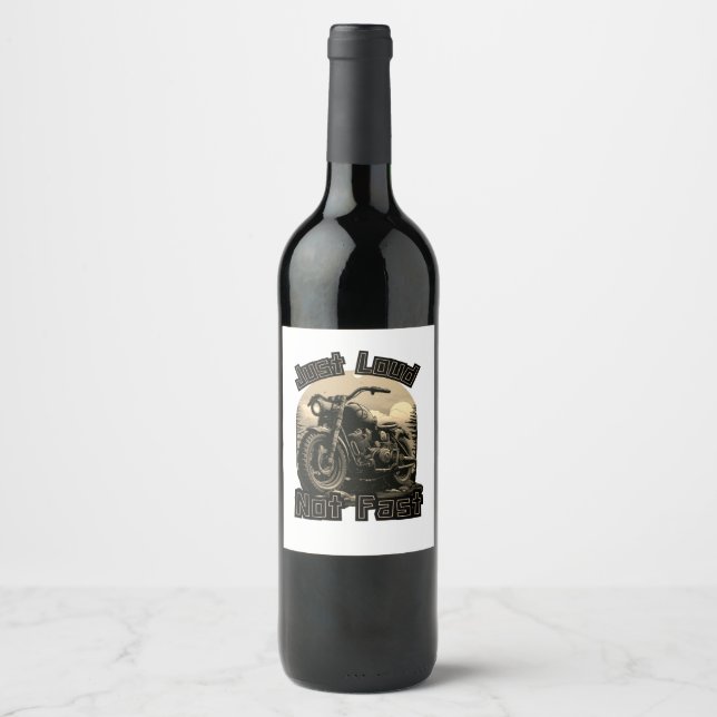 Just loud, not fast motorcycle, chopper wine label (Front)