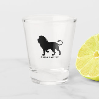 JUST LOUD NOT FAST SHOT GLASS