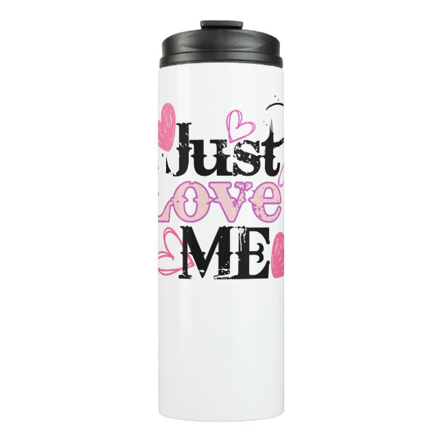 Just Love Me 02.w. Thermal Tumbler (Front)