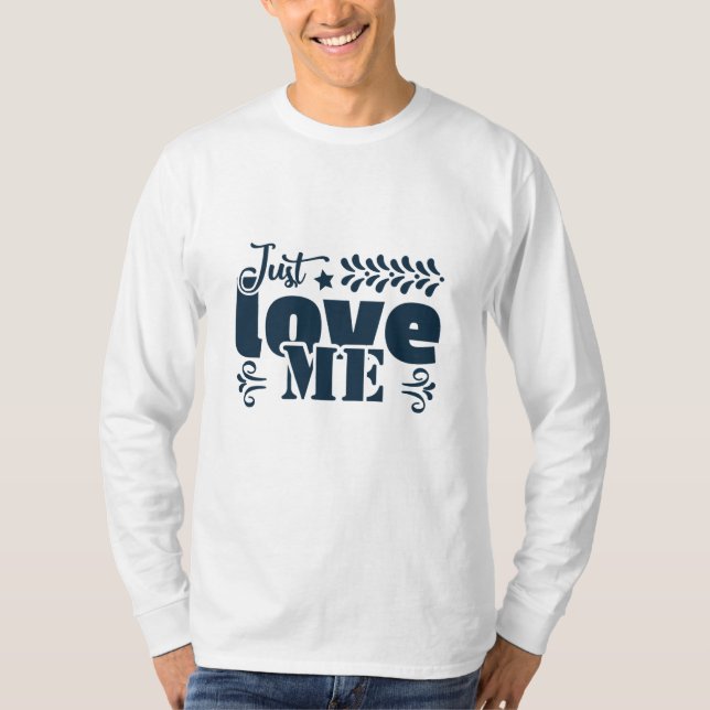 just love me T-Shirt (Front)