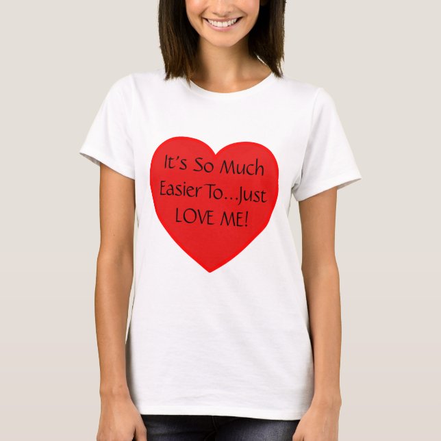 Just Love Me T-Shirt (Front)