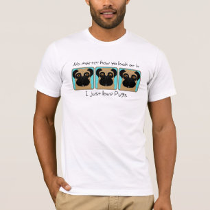 Just Love Pugs Quote and Funny Pugs Looking Around T-Shirt