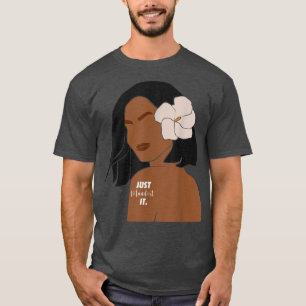 Just Manifest It Sis Melanin Woman Black Women Mot T-Shirt