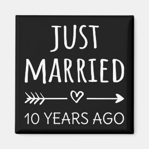 Just Married 10 Years Ago I Magnet