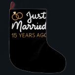 Just Married 15 Years Ago IV Large Christmas Stocking<br><div class="desc">Cute design, perfect for anyone who's been married for 15 years and to a wedding vow renewal ceremony. It makes a great matching outfit for couples! 'Just Married 15 Years Ago' quote for a couple who got married 15 years ago or a couple renewing wedding vows on their wedding anniversary....</div>