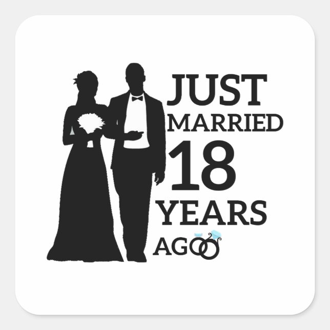 Just Married 18 Years Ago, 18th Anniversary Couple Square Sticker (Front)