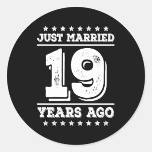 Just Married 19 Years Ago 19Th Wedding Anniversary Classic Round Sticker