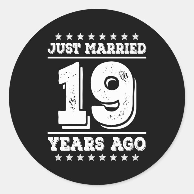Just Married 19 Years Ago 19Th Wedding Anniversary Classic Round Sticker (Front)