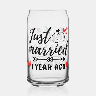 Just Married 1 Year Ago, 1st Wedding Anniversary Can Glass