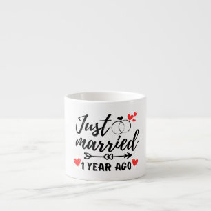 Just Married 1 Year Ago, 1st Wedding Anniversary Espresso Cup