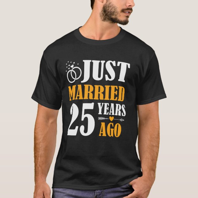 Just Married 25 Years Ago 25th Wedding Anniversary T-Shirt (Front)