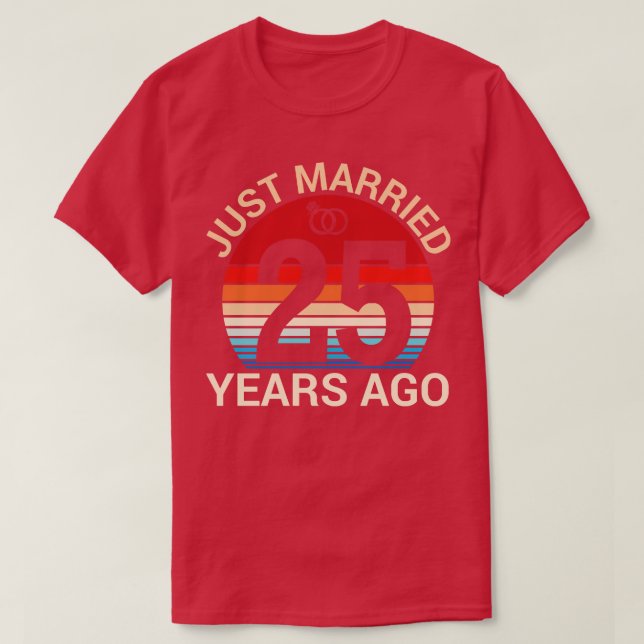 Just Married 25 Years Ago Hus Wife Married Anniver T-Shirt (Design Front)