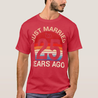 Just Married 25 Years Ago Hus Wife Married Anniver T-Shirt