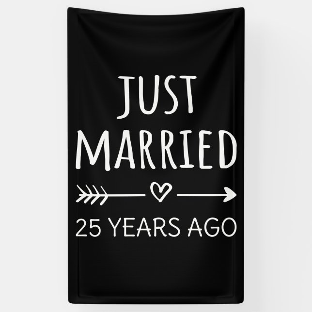 Just Married 25 Years Ago I Banner (Vertical)
